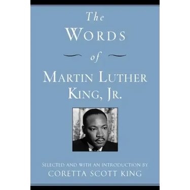 The Words of Martin Luther King, Jr.
