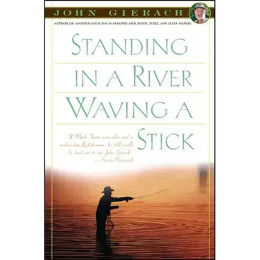 Standing in a River Waving a Stick