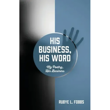 His Business, His Word: My Poetry, His Business