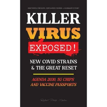 KILLER VIRUS Exposed!: New Covid Strains & The Great Reset, Agenda 2030, 5G Chips and Vaccine Passports? - Deep state & The Elite - Populatio