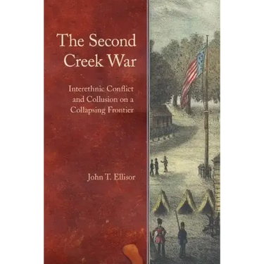 The Second Creek War: Interethnic Conflict and Collusion on a Collapsing Frontier