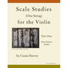 Scale Studies (One String) for the Violin, Part One, One-Octave Scales