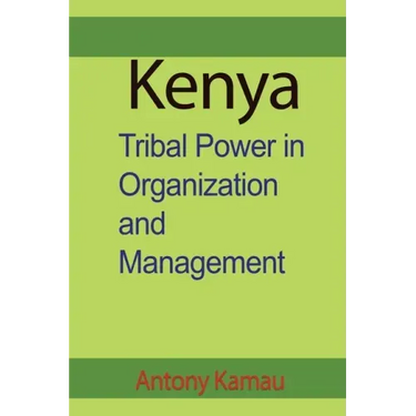 Kenya: Tribal Power in Organization and Management