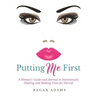Putting Me First: : A Woman's Guide To Intentionally Healing and Making Time For Herself