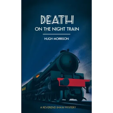 Death on the Night Train: a 1930s 'Reverend Shaw' Golden Age style murder mystery thriller