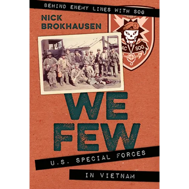 We Few: U.S. Special Forces in Vietnam