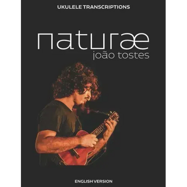 João Tostes - naturæ: Ukulele transcriptions (English)