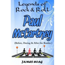 Legends of Rock & Roll - Paul McCartney (Before, During & After the Beatles)