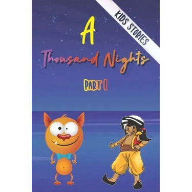 A Thousand Nights - kids stories: Sinbad Adventures, The story of King Shahryar and his brother, King Shah Zaman, the merchant with the Imp .... and m