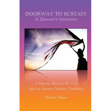 Doorway to Ecstasy: A Dancer's Initiation