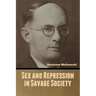 Sex and Repression in Savage Society