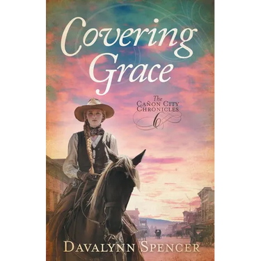 Covering Grace: Book 6 of The Cañon City Chronicles - A Sweet Historical Western Romance