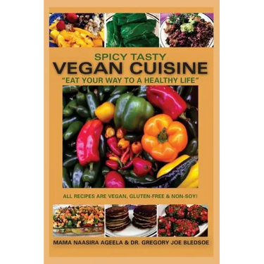 Spicy Tasty Vegan Cuisine: Eat Your Way To A Healthy Life (Black & White)