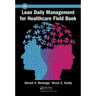 Lean Daily Management for Healthcare Field Book