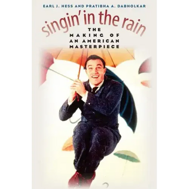Singin' in the Rain: The Making of an American Masterpiece