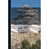 Pioneering in Formosa: Recollections of Adventures Among Mandarins, Wreckers, & Head-hunting Savages