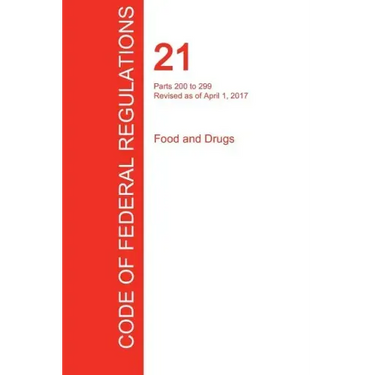 CFR 21, Parts 200 to 299, Food and Drugs, April 01, 2017 (Volume 4 of 9)