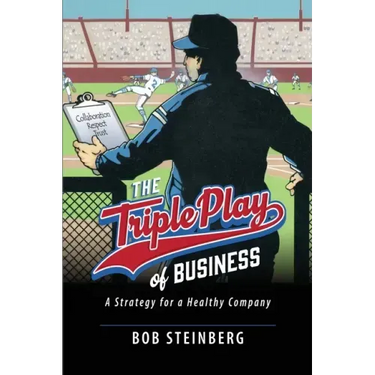 The Triple Play of Business: A Strategy for a Healthy Company