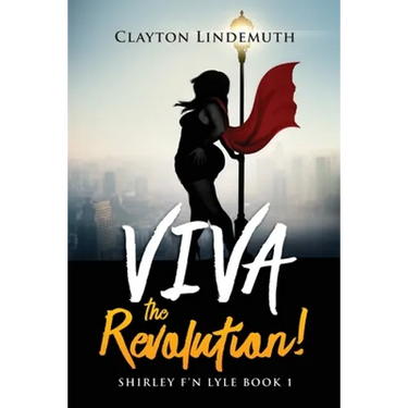 Shirley F'N Lyle: VIVA the REVOLUTION
