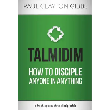 Talmidim: How to Disciple Anyone in Anything