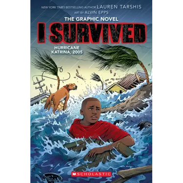 I Survived Hurricane Katrina, 2005: A Graphic Novel (I Survived Graphic Novel #6)