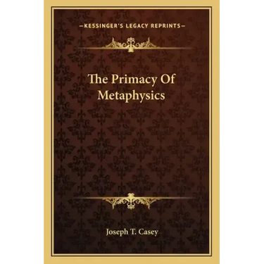 The Primacy of Metaphysics