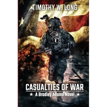 Casualties to War: A Dystopian Thriller Series (A Bradley Adams Story Book 3)