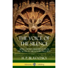 The Voice of the Silence: Being Chosen Fragments from the "Book of the Golden Precepts." (Hardcover)