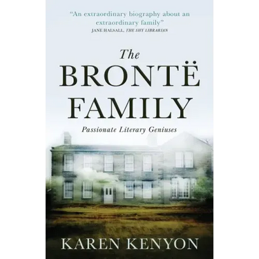 The Brontë Family: Passionate Literary Geniuses