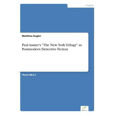 Paul Auster's "The New York Trilogy" as Postmodern Detective Fiction