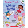 A Magic Spark: An Acorn Book (Fairylight Friends #1)