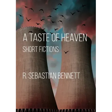 A Taste of Heaven: Short Fictions