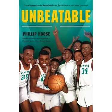 Unbeatable: How Crispus Attucks Basketball Broke Racial Barriers and Jolted the World