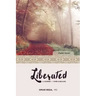 Liberated: A Journey of Hope & Healing