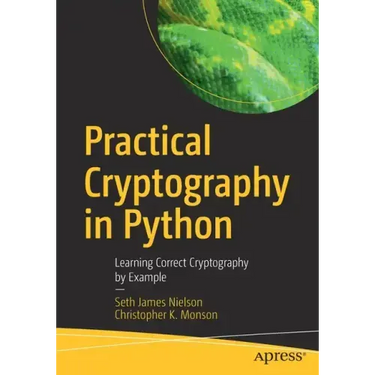 Practical Cryptography in Python: Learning Correct Cryptography by Example