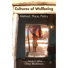 Cultures of Wellbeing: Method, Place, Policy