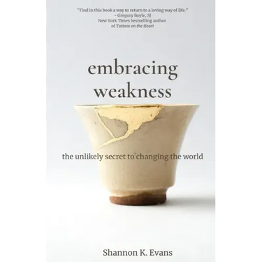 Embracing Weakness: The Unlikely Secret to Changing the World
