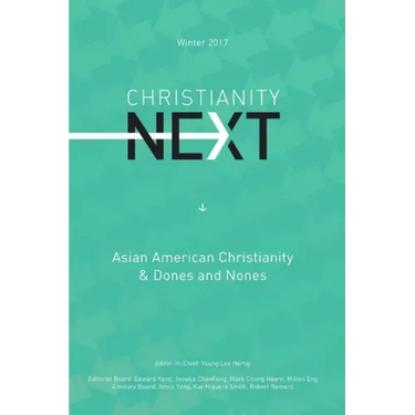 ChristianityNext Winter 2017: Asian American Christianity & Dones and Nones