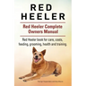 Red Heeler Dog. Red Heeler dog book for costs, care, feeding, grooming, training and health. Red Heeler dog Owners Manual.