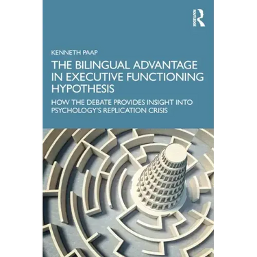 The Bilingual Advantage in Executive Functioning Hypothesis: How the debate provides insight into psychology's replication crisis
