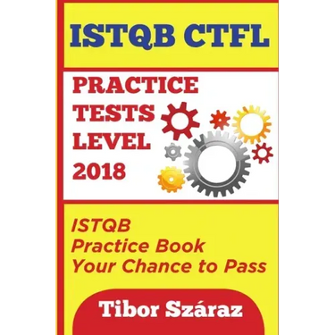 Istqb Ctfl Practice Tests Level 2018: ISTQB CTFL Practice Tests Book: Your chance to Pass