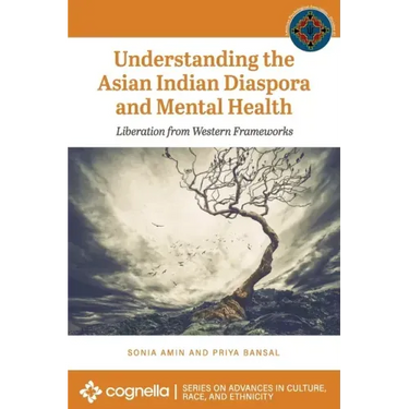 Understanding the Asian Indian Diaspora and Mental Health: Liberation from Western Frameworks