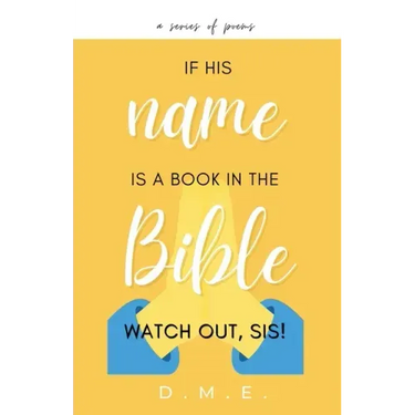 If His Name Is A Book In The Bible, Watch Out, Sis!