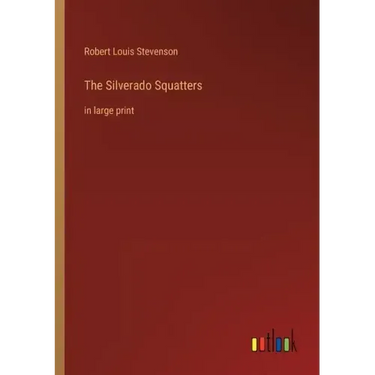 The Silverado Squatters: in large print