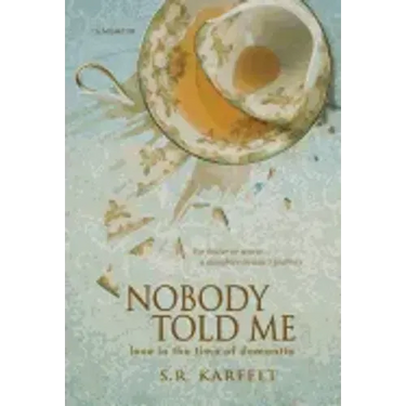 Nobody Told Me: Love in the Time of Dementia
