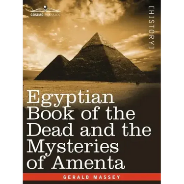 Egyptian Book of the Dead and the Mysteries of Amenta