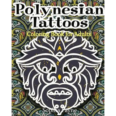 Polynesian Tattoos: Coloring Boook for Adults