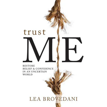 Trust Me: Restore Belief & Confidence in an Uncertain World