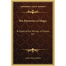 The Mysteries of Magic: A Digest of the Writings of Eliphas Levi