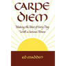 Carpe Diem: Enjoying Every Day with a Terminal Illness